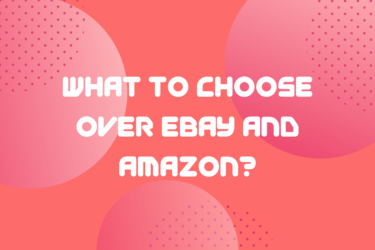 Best alternatives to eBay and Amazon top reviews 2021 by Vladimir Derachits amasty Medium