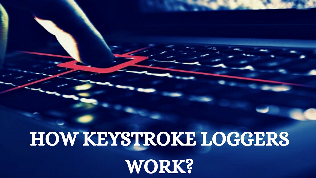 HOW KEYSTROKE LOGGERS WORK FOR MONITORING EMPLOYEES? by Employee