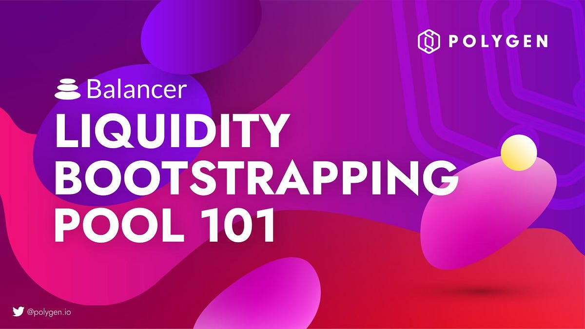 Balancer Liquidity Bootstrapping Pool 101 by Polygen Polygen