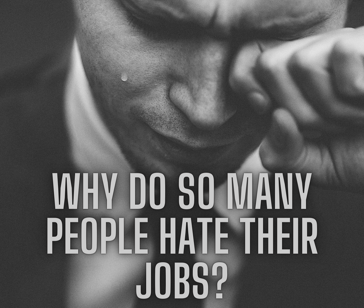 why-do-so-many-people-hate-their-jobs-by-johnny-b-exploited-medium