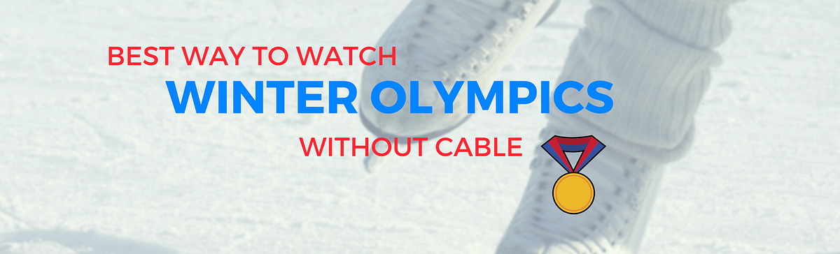 How to Stream The Winter Olympics Without Cable in 2018