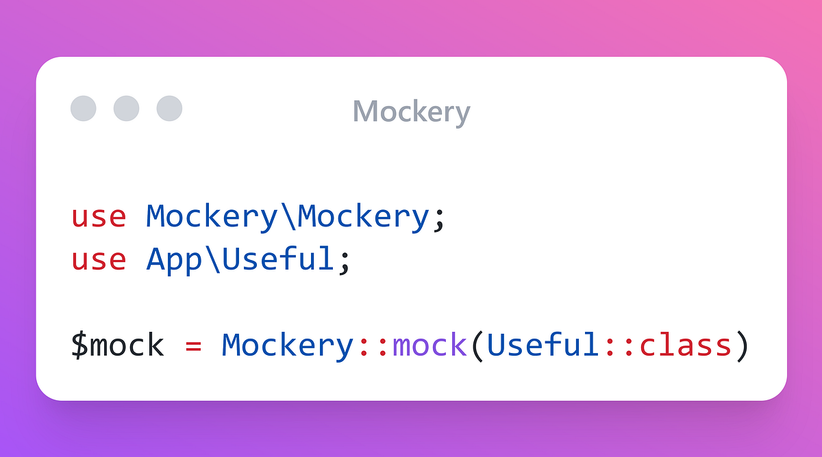 PHP: 10 tips to use for Mockery. Because testing doesn't have to be a… | by  Italo Baeza Cabrera | Medium