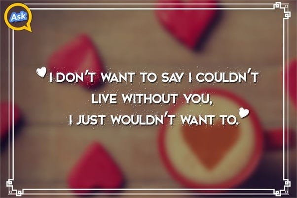 Most Romantic Things To Say To Your Beloved By Saifuddin Sodawala Medium