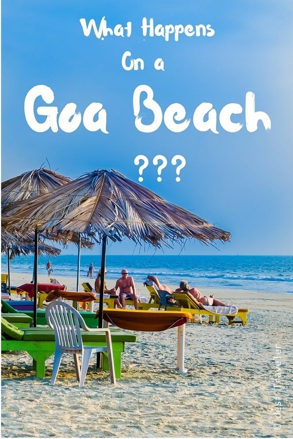 What happens on a Goa Beach? When you travel to Goa for the first time