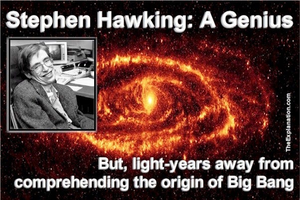 Stephen Hawking: A Genius, but light-years from comprehending the origin of the Universe