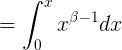 =∫ x 0xβ−1dx (1.39)