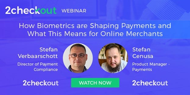 How Biometrics Are Shaping Payments and What This Means for Online Merchants webinar