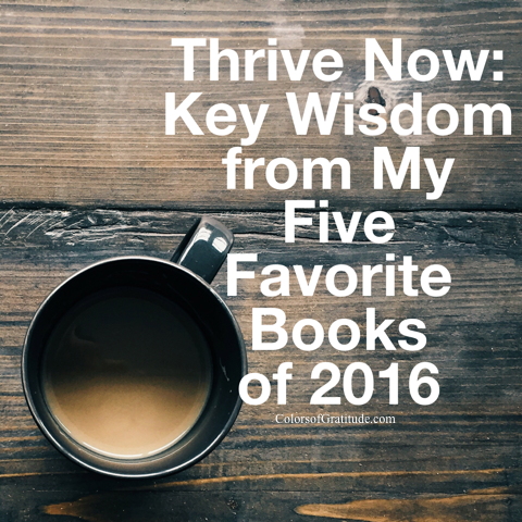 Key Wisdom From My 5 Favorite Books Of 2016 Thrive Global - 