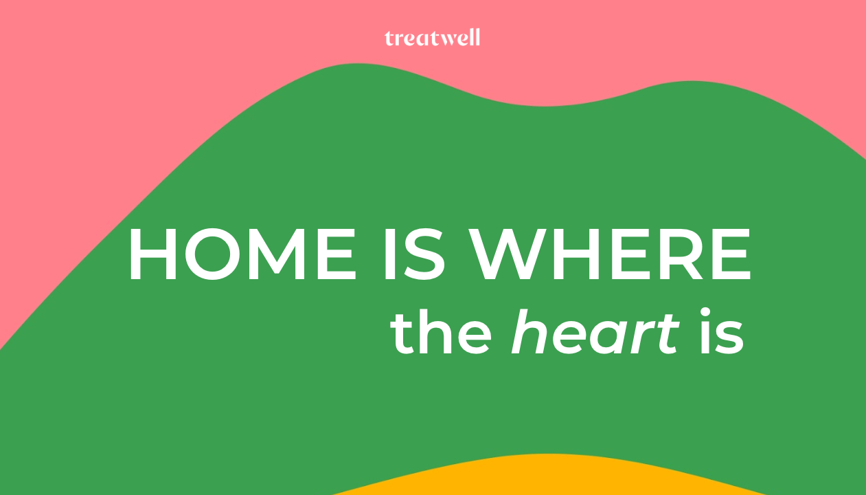 Home is where the heart is