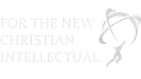 For the New Christian Intellectual