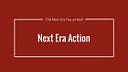 Next Era Action