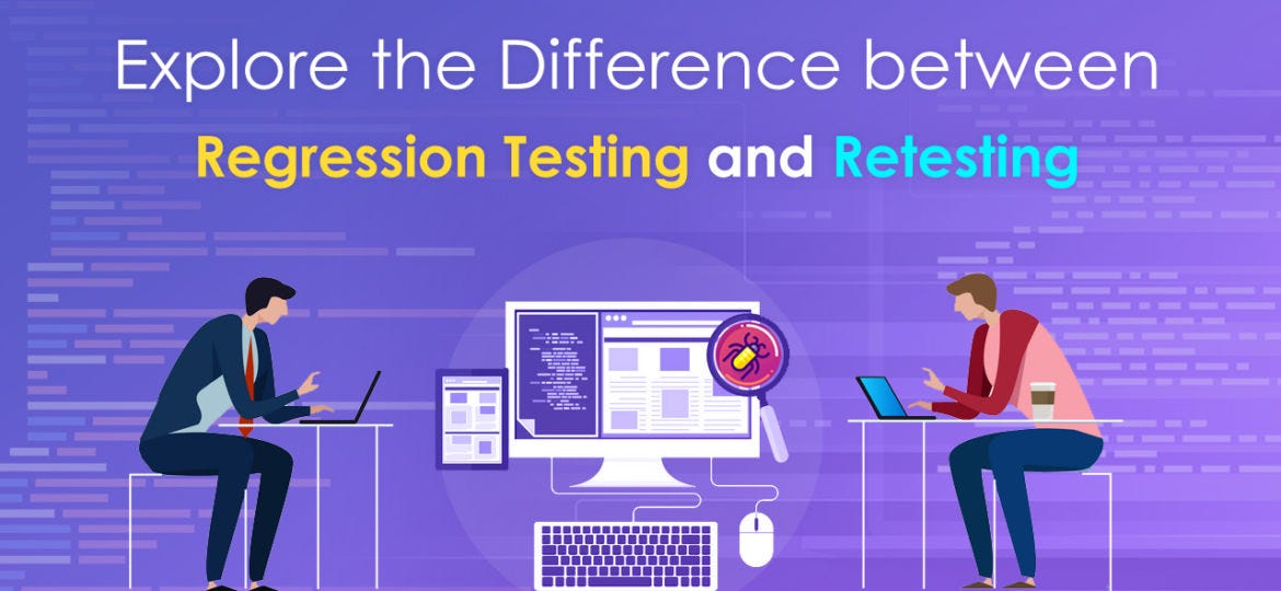 What Are The Differences Between Regression Testing & Retesting? by