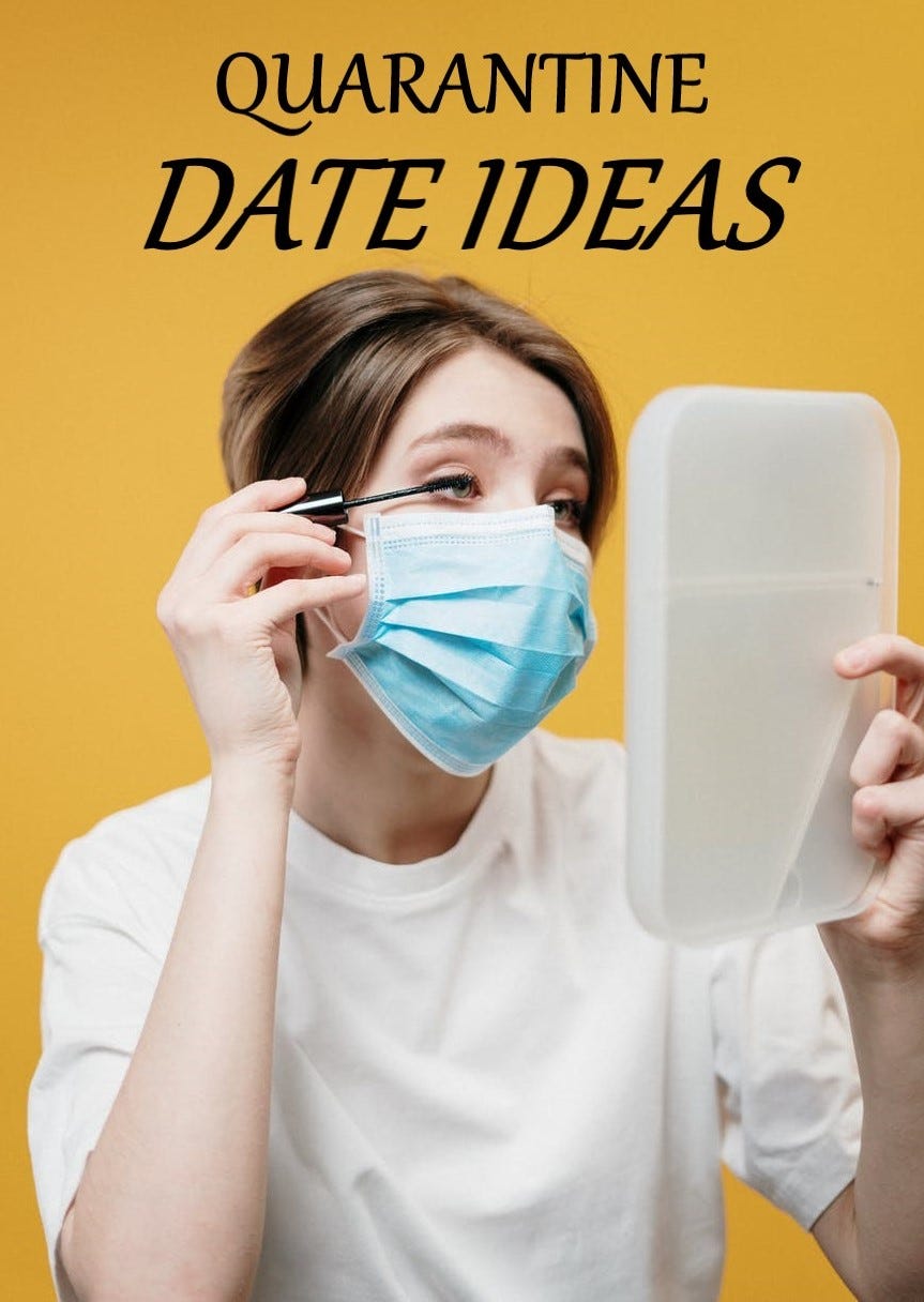 29 Quarantine Date Ideas. The world is rapidly changing, and so… by