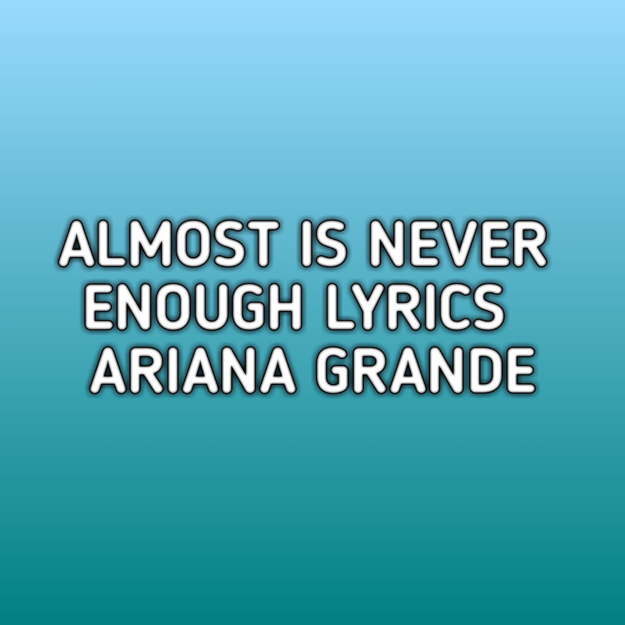 Almost Is Never Enough Lyrics Almost Is Never Enough Ariana Grande By Thelyricsworld Medium Almost Is Never Enough Lyrics Almost Is Never Enough Ariana Grande By Thelyricsworld Medium