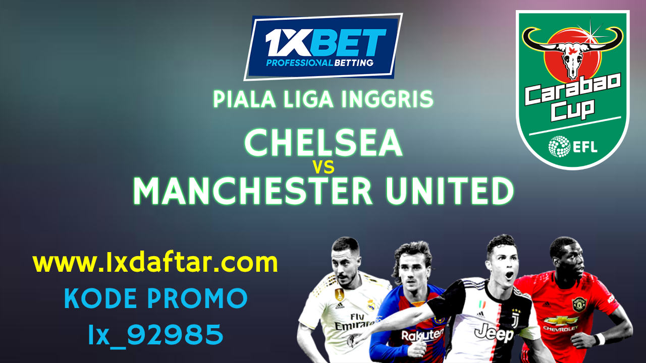 PREDIKSI 1xbet: CHELSEA VS MANCHESTER UNITED – PIALA LIGA INGGRIS 1*SBtzA5klHiFFJ1AjgZynmQ