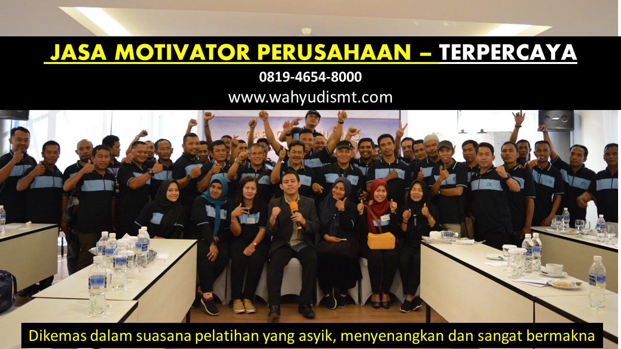 JASA MOTIVATOR PERUSAHAAN, MOTIVATOR PERUSAHAAN,PEMBICARA SEMINAR MOTIVASI.