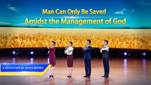 Man Can Only Be Saved Amidst God’s Management