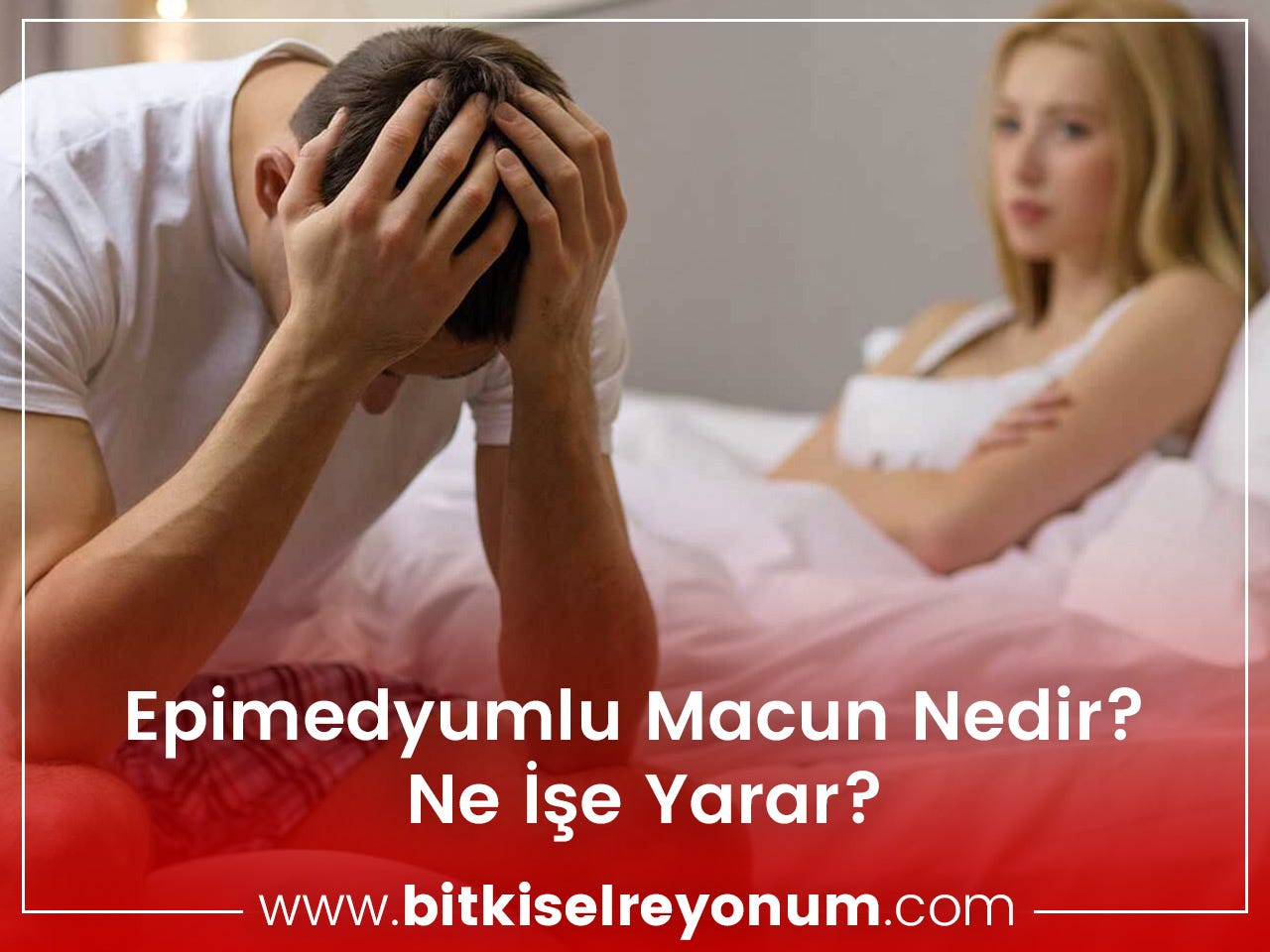 epimedyumlu macun nedir ne işe yarar