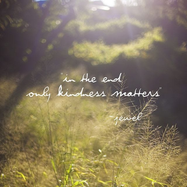 In The End… Only Kindness Matters By Katherine Grace A