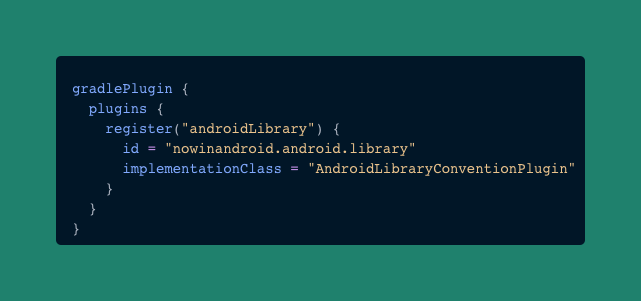 A gradlePlugin block which includes an inner plugins block where you can define your convention plugins. The third inner block reads register, and defines both an id and implementation of your plugin. The id is a string that’s used to apply your plugin in different modules, and the implementation is a string that points to the plugin’s implementation class