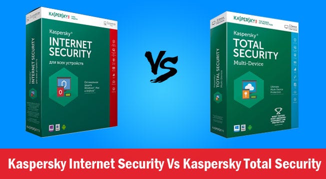 Kaspersky Internet Security Vs Kaspersky Total Security By Barry Allen Medium
