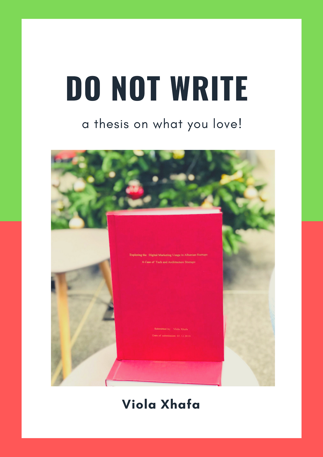 DO NOT write a thesis on what you love the most!  by Viola Xhafa