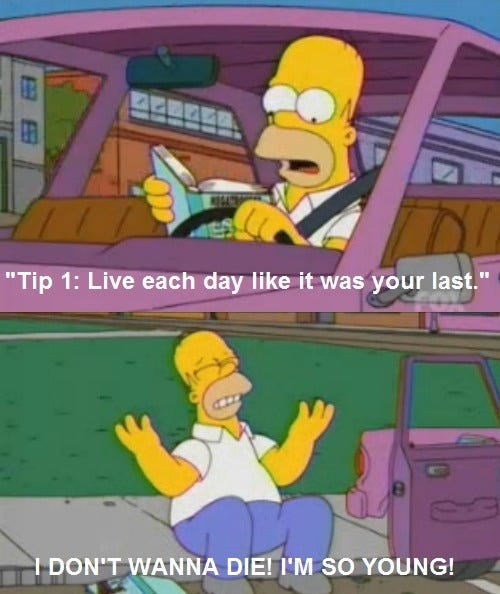 Why You Shouldnt Live Every Day Like Its Your Last The