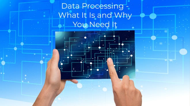 Data Processing — What It Is and Why You Need It | by MMW3 DEGREES | Medium