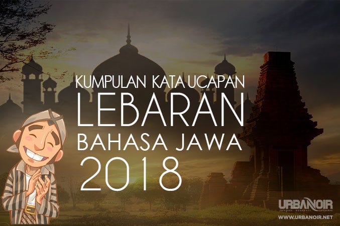 UCAPAN SELAMAT HARI RAYA LEBARAN DALAM BAHASA JAWA  2019