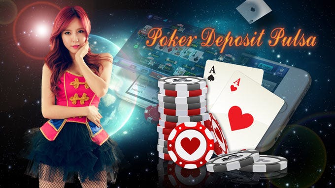 Keuntungan Bermain Poker 99 Deposit Pulsa 10 Ribu - momogi