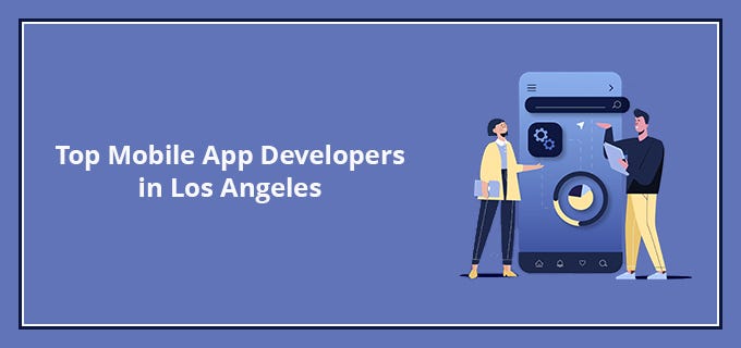 Top Mobile App Developers in Los Angeles