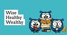Wise Healthy Wealthy