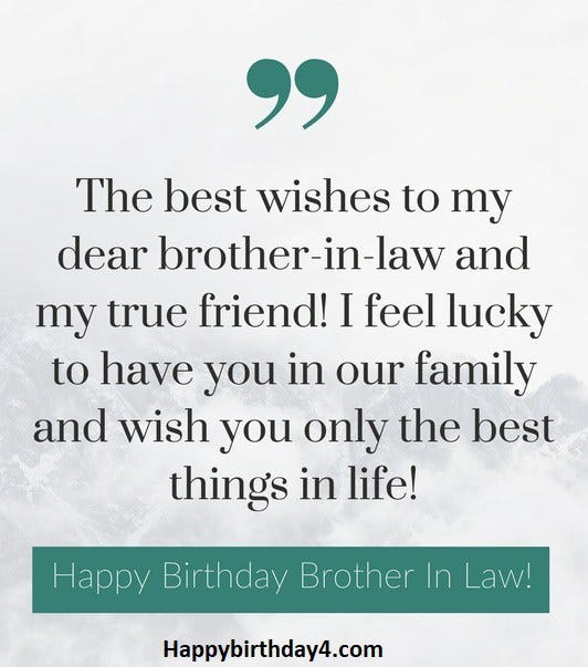 Happy Birthday Brother In Law I Know I Don T Say This Enough But By Happy Birthday Medium