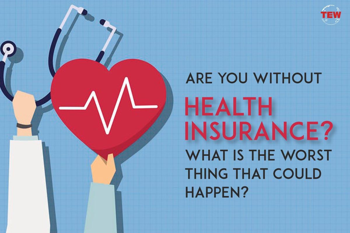 Is It Illegal To Be Without Health Insurance Are you without health insurance? What is the worst thing that could