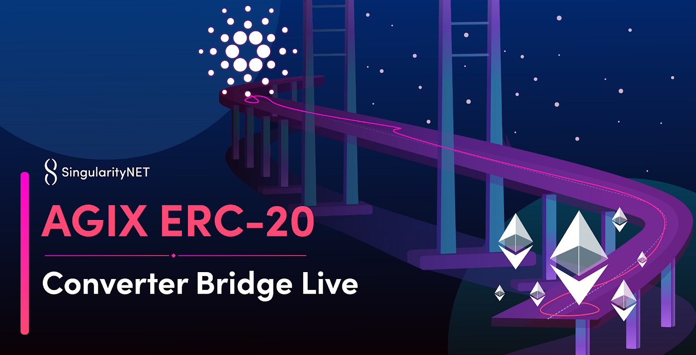 The AGIX ERC-20 Converter Bridge is Live! | by Ben Goertzel | SingularityNET