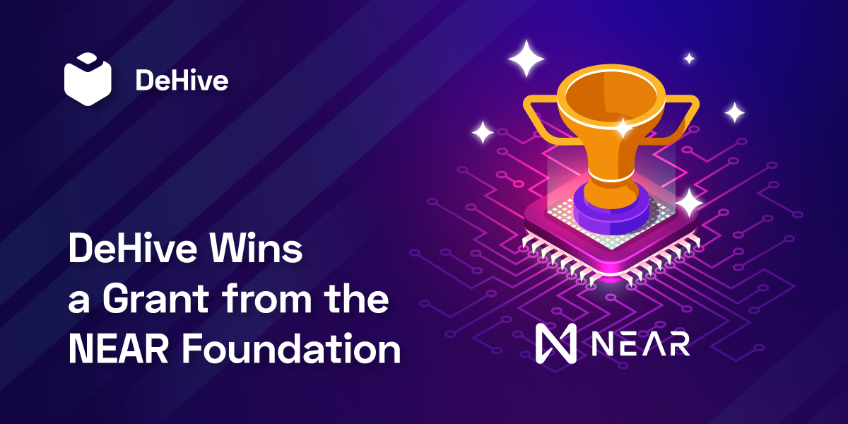DeHive Wins a Grant from the NEAR Foundation, ethereum, near, blockchain, dehive, grant, aurora grant, near grant, crypto grants