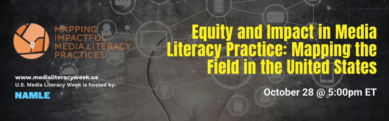 Banner for NAMLE Media Literacy Week event: Equity and Impact in Media Literacy Practice