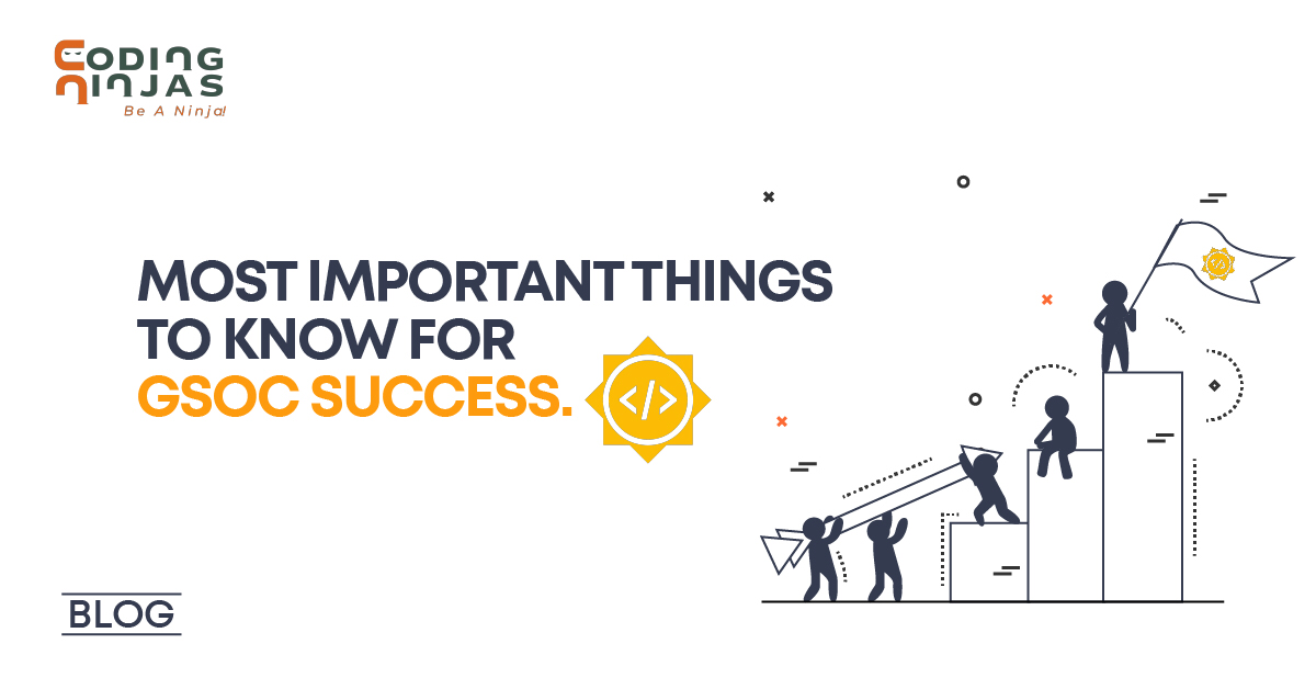Most important things to know for GSoC Success | by Coding Ninjas ...