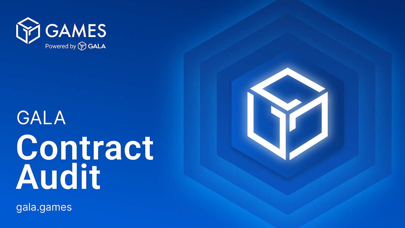 Smart Contract Audit Report | GALA | by Gala Games | Gala Games Blog