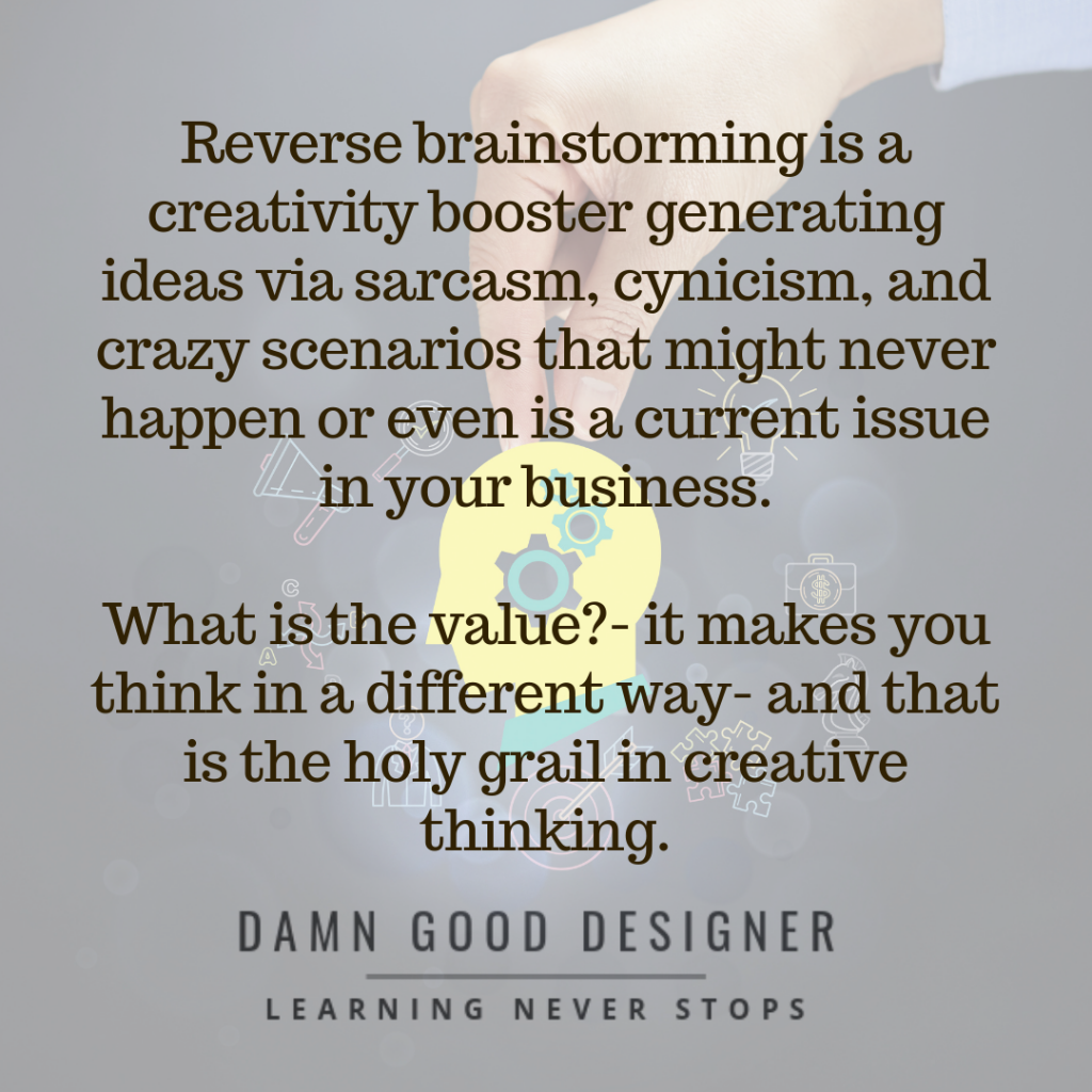 Reverse brainstorming- Why this exercise is a problem solving creative ...