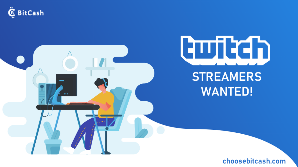 Bitcash Stremteam Twitch Streamers Wanted By Bitcash Medium