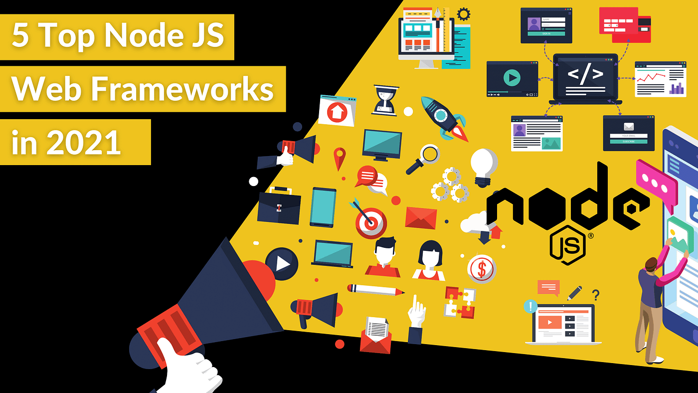 5 Top NodeJS Web Frameworks in 2021 | by FAM | Level Up Coding