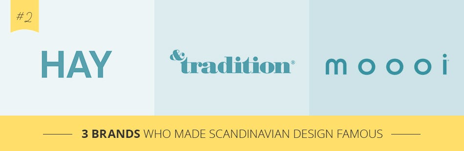 3 Brands who made Scandinavian design famous: Hay, &Tradition and Moooi |  by Design Connected | Design Connected Blog