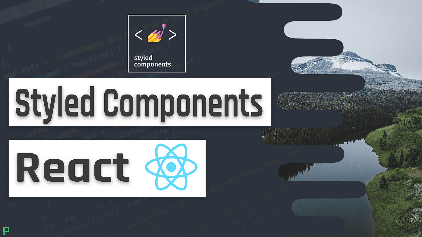React Styled Components & CSS-in-JS in One Video | by Islem Maboud | Medium image.