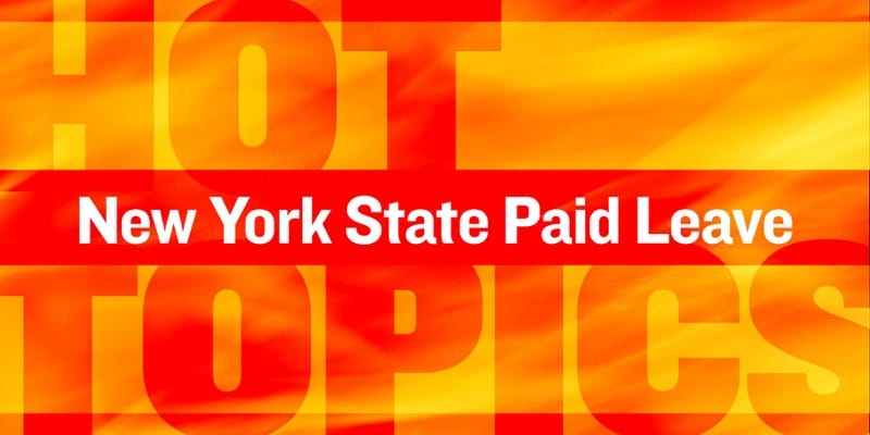 Hot Topics New York State Paid Leave By Alaant Workforce Solutions 