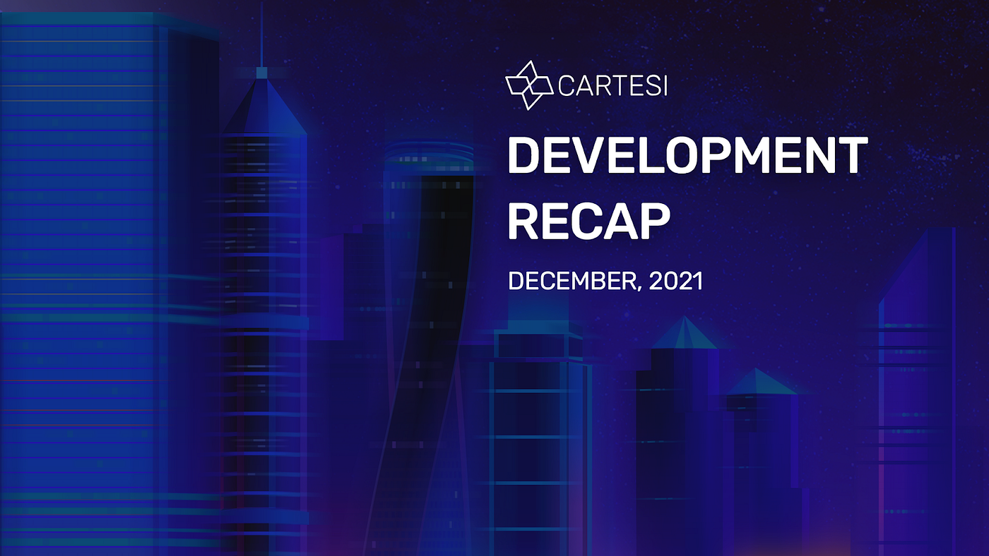 0*F0ggR3fA57NKg10J Cartesi’s December 2021 Development Recap