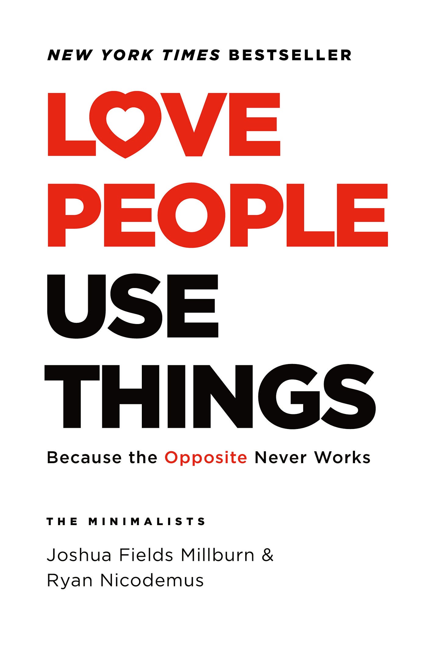 Ebook_File Love People Use Things: Because the Opposite Never