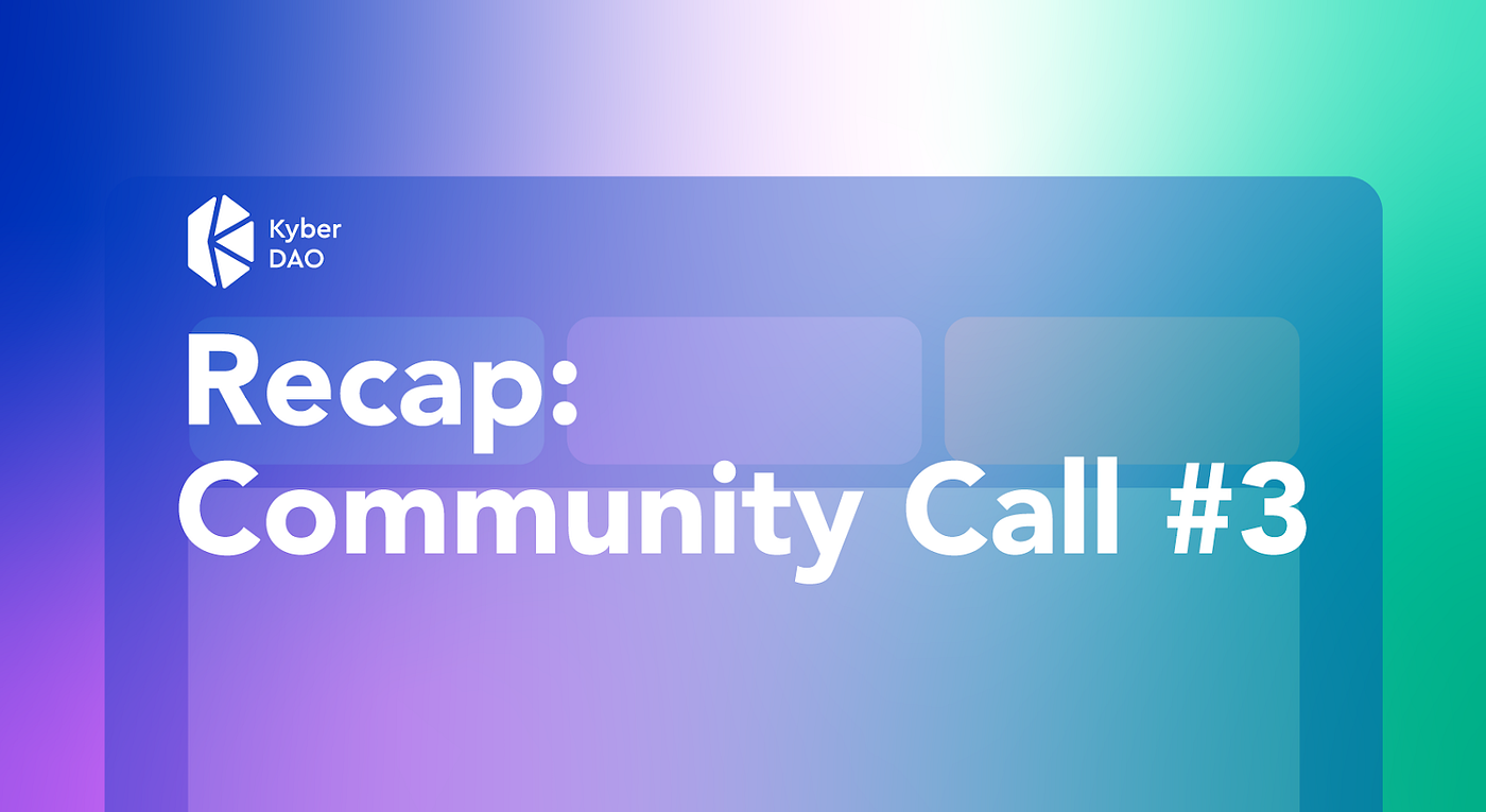Recap Kyberdao Community Call 3 By Defi Dude Kyber Network