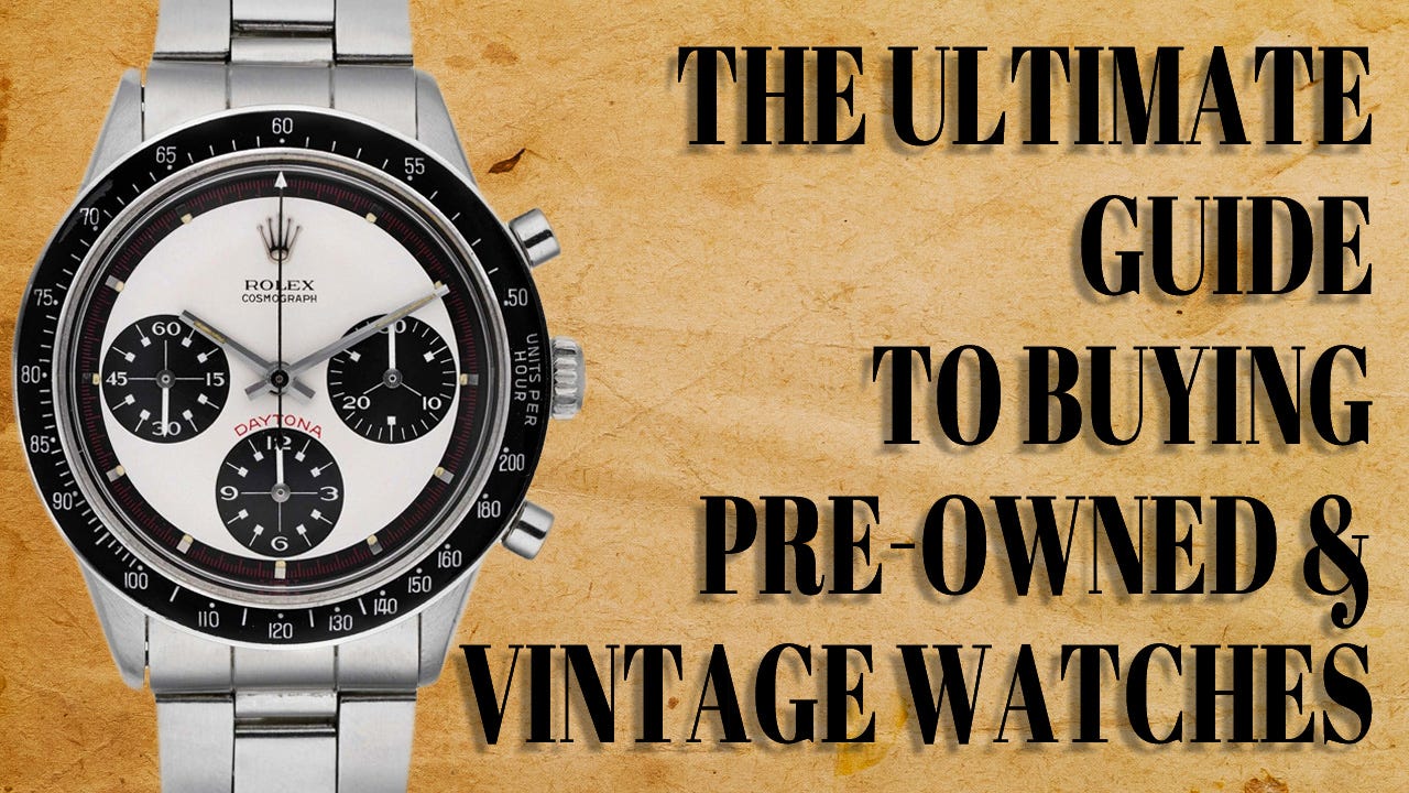 The Ultimate Guide to Buying Pre-Owned & Vintage Watches | by  LuxuryBazaar.com | Medium