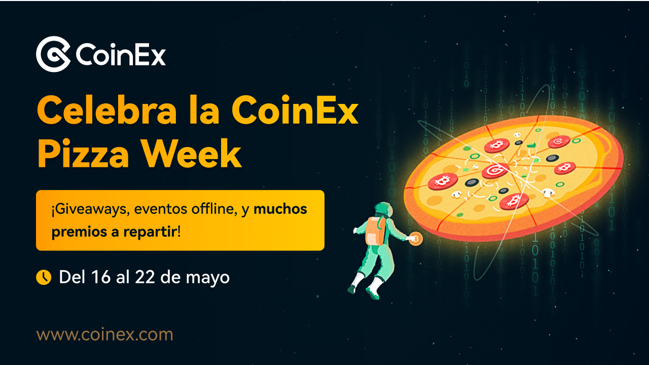 Empieza la CoinEx Pizza Week! Ven y participa en los eventos para ganar  grandes y deliciosos premios